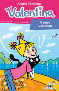 Title: V come Valentina, Author: Angelo Petrosino