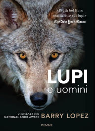 Title: Lupi e uomini (Of Wolves and Men), Author: Barry Lopez