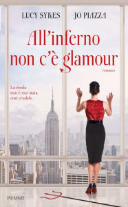 Title: All'inferno non c'è glamour, Author: Jo Piazza