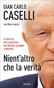 Title: Nient'altro che la verità, Author: Gian Carlo Caselli