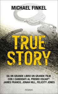 Title: True Story, Author: Michael Finkel
