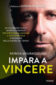 Title: Impara a vincere, Author: Patrick Mouratoglou