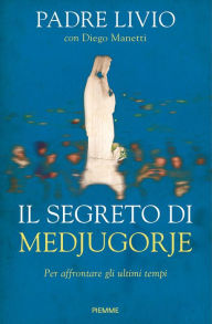Title: Il segreto di Medjugorje, Author: Diego Manetti