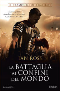 Title: La battaglia ai confini del mondo, Author: Ian Ross