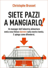 Title: Siete pazzi a mangiarlo!, Author: Christophe Brusset