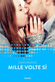 Title: Mille volte sì (Forever), Author: Sara Pratesi