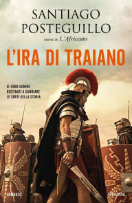 Title: L'ira di Traiano, Author: Santiago Posteguillo
