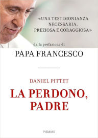 Title: La perdono, padre, Author: Daniel Pittet