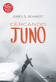 Title: Cercando Juno, Author: Gary D. Schmidt