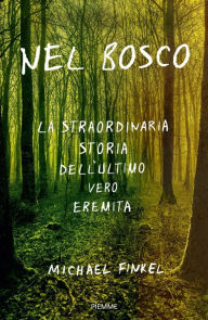 Title: Nel bosco, Author: Michael Finkel