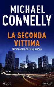 Title: La seconda vittima, Author: Michael Connelly