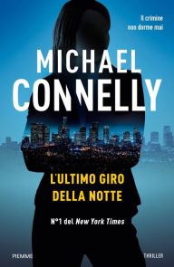 Title: L'ultimo giro della notte, Author: Michael Connelly