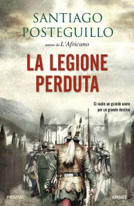 Title: La legione perduta, Author: Santiago Posteguillo