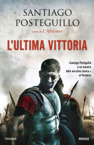 Title: L'ultima vittoria, Author: Santiago Posteguillo