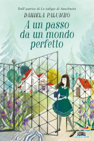 Title: A un passo da un mondo perfetto, Author: Daniela Palumbo