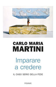 Title: Imparare a credere, Author: Carlo Maria Martini