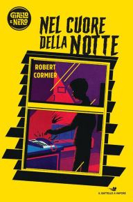 Title: Nel cuore della notte, Author: Robert Cormier