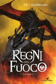 Title: I regni del fuoco - La saga, Author: Tui T. Sutherland