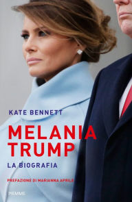 Title: Melania Trump, Author: Kate Bennett