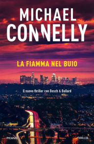 Title: La fiamma nel buio, Author: Michael Connelly