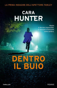 Title: Dentro il buio, Author: Cara Hunter