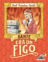 Title: Dante era un figo, Author: Annalisa Strada