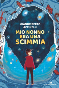 Title: Mio nonno era una scimmia, Author: Gianumberto Accinelli