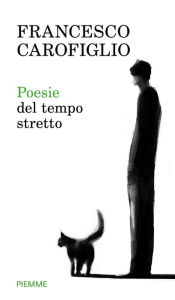 Title: Poesie del tempo stretto, Author: Francesco Carofiglio