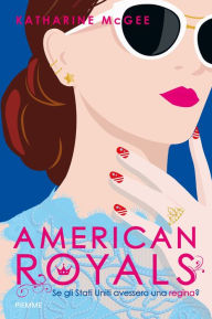 Title: American Royals (Edizione italiana), Author: Katharine McGee