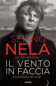 Title: Il vento in faccia, Author: Sebino Nela