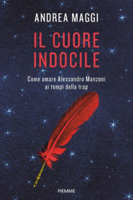 Title: Il cuore indocile, Author: Andrea Maggi