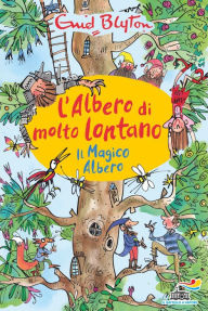 Title: L'albero di Molto Lontano - Il Magico Albero, Author: Enid Blyton