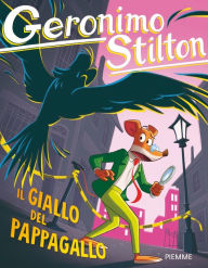 Title: Il giallo del pappagallo, Author: Geronimo Stilton