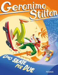 Title: Uno skate per due, Author: Geronimo Stilton