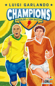 Title: Champions - Ronaldo Vs Van Basten, Author: Luigi Garlando