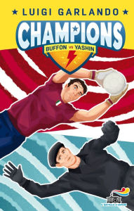 Title: Champions - Buffon vs Yashin, Author: Luigi Garlando