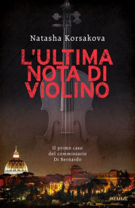 Title: L'ultima nota di violino, Author: Natasha Korsakova