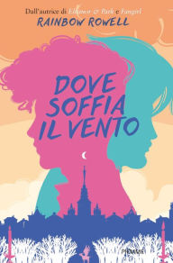 Title: Dove soffia il vento, Author: Rainbow Rowell