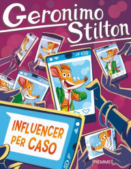 Title: Influencer per caso, Author: Geronimo Stilton