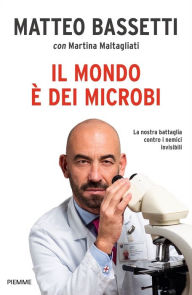 Title: Il mondo è dei microbi, Author: Matteo Bassetti