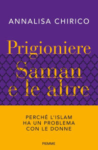 Title: Prigioniere. Saman e le altre, Author: Annalisa Chirico