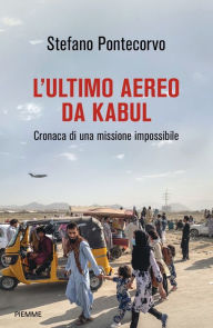 Title: L'ultimo aereo da Kabul, Author: Stefano Pontecorvo