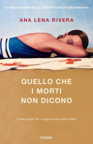 Title: Quello che i morti non dicono, Author: Ana Lena Rivera