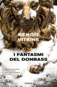 Title: I fantasmi del Donbass, Author: Benoit Vitkine