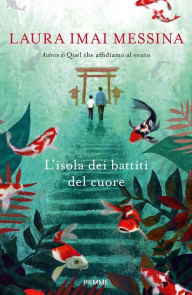 Title: L'Isola dei battiti del cuore, Author: Laura Imai Messina