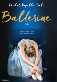 Title: Ballerine, Author: Rachel Kapelke-Dale