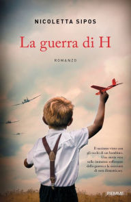 Title: La guerra di H, Author: Nicoletta Sipos