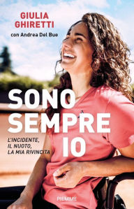 Title: Sono sempre io, Author: Giulia Ghiretti