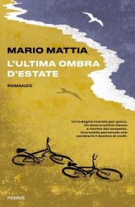 Title: L'ultima ombra d'estate, Author: Mario Mattia