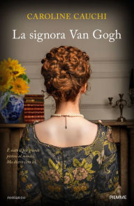 Title: La signora Van Gogh, Author: Caroline Cauchi